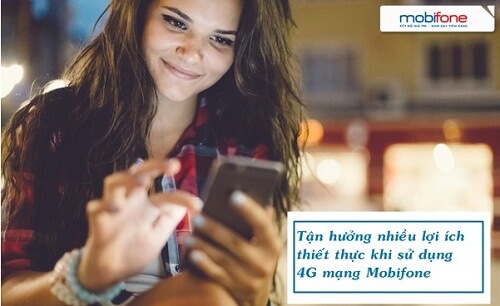 Những lợi ích khi đăng ký sử dụng dịch vụ 4G MobiFone