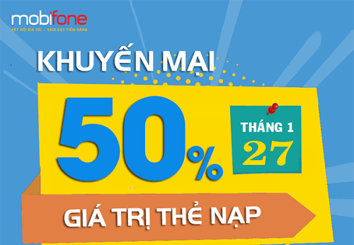 MobiFone khuyến mãi 27/1 tặng 50% thẻ nạp khi đăng ký 3G/4G