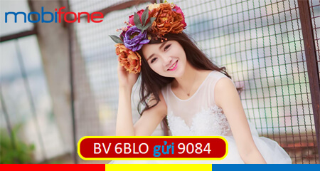 Đăng ký gói cước 6BLO Mobifone ưu đãi 4GB mỗi ngày suốt 6 tháng