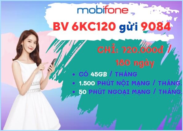 Đăng ký gói cước 6KC120 MobiFone 1.5GB/ngày- thoại tẹt ga suốt nữa năm