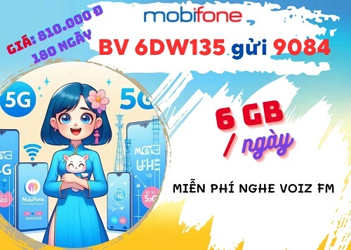 Gói cước 6DW135 Mobifone có ngay 6GB mỗi ngày, dùng 6 tháng