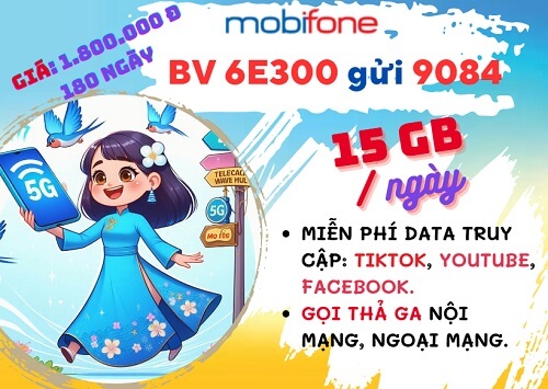 Đăng ký gói cước 6E300 Mobifone có ngay 15GB mỗi ngày, gọi liên tục 6 tháng